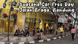 WAJIBKUNJUNG!!Jalan Braga Saat Car Free Day