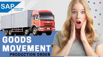 SAP PP (Production Planning) - Goods movement against production order