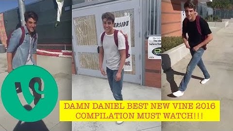 DAMN DANIEL BEST NEW VINE 2016 COMPILATION MUST WATCH