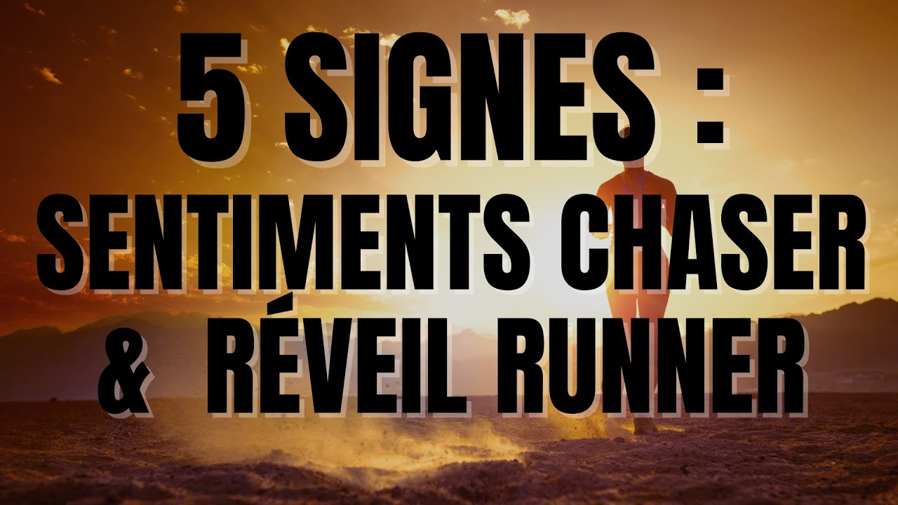 5 SIGNES : Comment le chaser se sent-il physiquement lorsque le runner