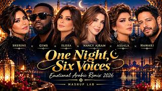 Sherine × GIMS × Elissa × Nancy Ajram × Assala × Hamaki  Emotional Arabic Remix 2026