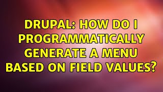 Famous Drupal: How do I programmatically generate a menu based on field values? (2 Solutions!!) Net Worth