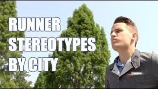 30 Cities and Their Runner Stereotypes