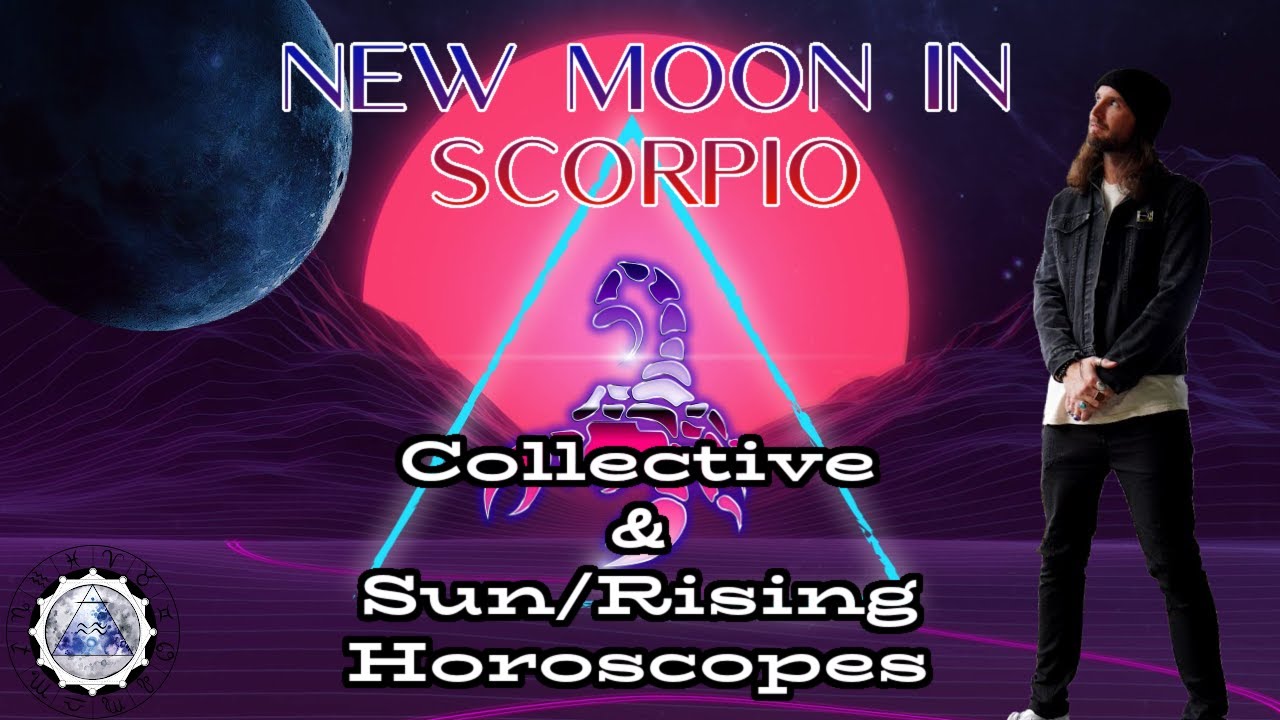New Moon In Scorpio. Collective + Sun/Rising Horoscope. (All Signs) Nov
