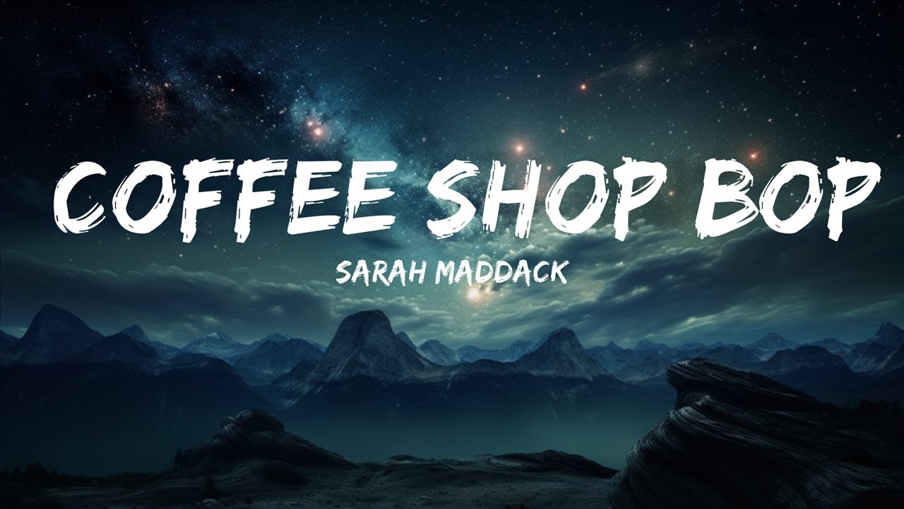 Sarah Maddack Coffee Shop Bop (Lyrics) "i hopped into a coffee shop