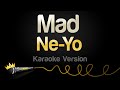 Ne Yo Mad Karaoke Version mp3