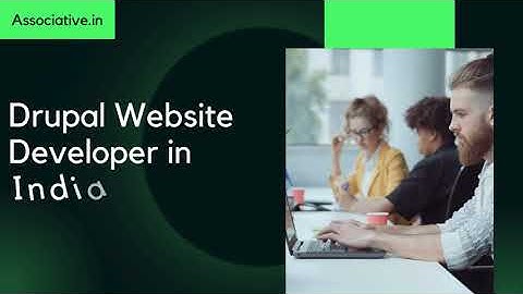 Drupal Website Developer in India   Associative