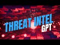 Threat Intel GPT – The Future of Cyber Threat Intelligence | AI-Powered Security Tool