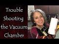 Trouble Shooting the Jar Sealing Vacuum Chamber