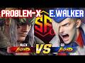🔥SF6 Alex vs ED🔥(EndingWalker vs ProblemX) - Street Fighter 6 High Level