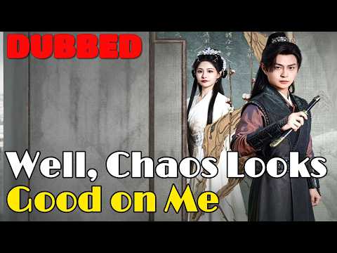 🆕🔥Well, Chaos Looks Good on Me (DUBBED) #drama #dubbeddramas