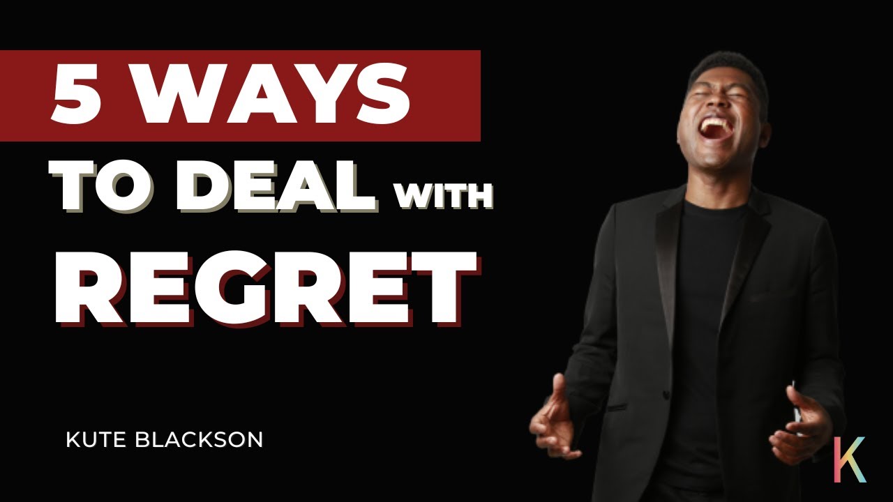 LIFE HACKS | 5 Ways to Deal With Regret with Kute Blackson