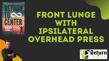 Return to Center Front Lunge with Ipsilateral Overhead Press