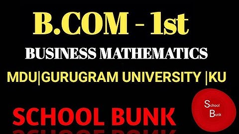 B.COM|BUSINESS MATHEMATICS|MDU|KU|GURUGRAM UNIVERSITY | INTRODUCTION