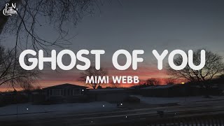Mimi Webb - Ghost of You (Lyrics)