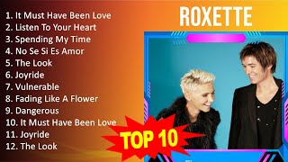 R o x e t t e 2023 MIX - Top 10 Best Songs - Greatest Hits - Full Album