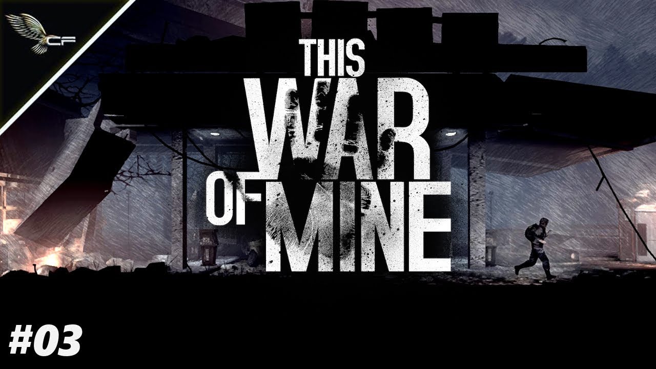 This war of Mine Gameplay German #03 - Wir nehmen alles mit - Let's Play this war of mine Deutsch