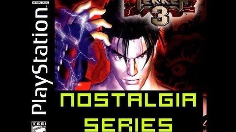 Nostalgia- Tekken 3