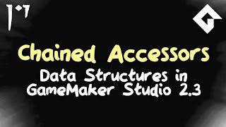 Chained Accessors - GameMaker Tutorial