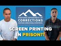 Screen Printing…in a Prison? (Doing $500k/yr)