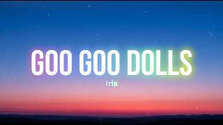 Iris - Goo Goo Dolls (Lyrics)