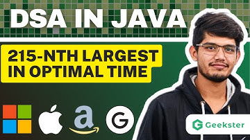 Kth Largest Element in an Array | LeetCode 215 | Top Interview Question | Java DSA | Geekster