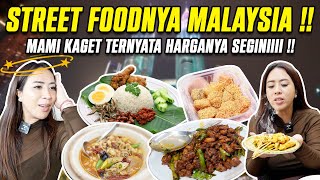STREET FOOD MALAYSIA !! MAMI KAGET TERNYATA HARGANYA SEGINIIII !!!