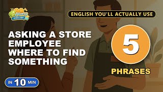 The Only 5 Phrases You Need to Find What You're Looking for in a Store | English Without Effort