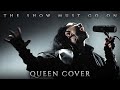 The Show Must Go On - QUEEN Cover (Epic Dark Version) - Cover by Corvyx