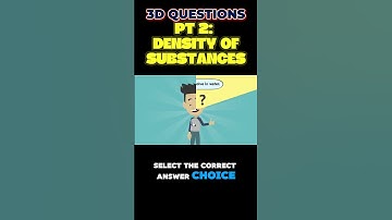 PART 2: Density of Substances | 3-D Questions from STEAMspirations #density
