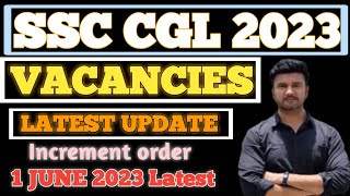 SSC CGL 2023 Vacancies update || Recent order