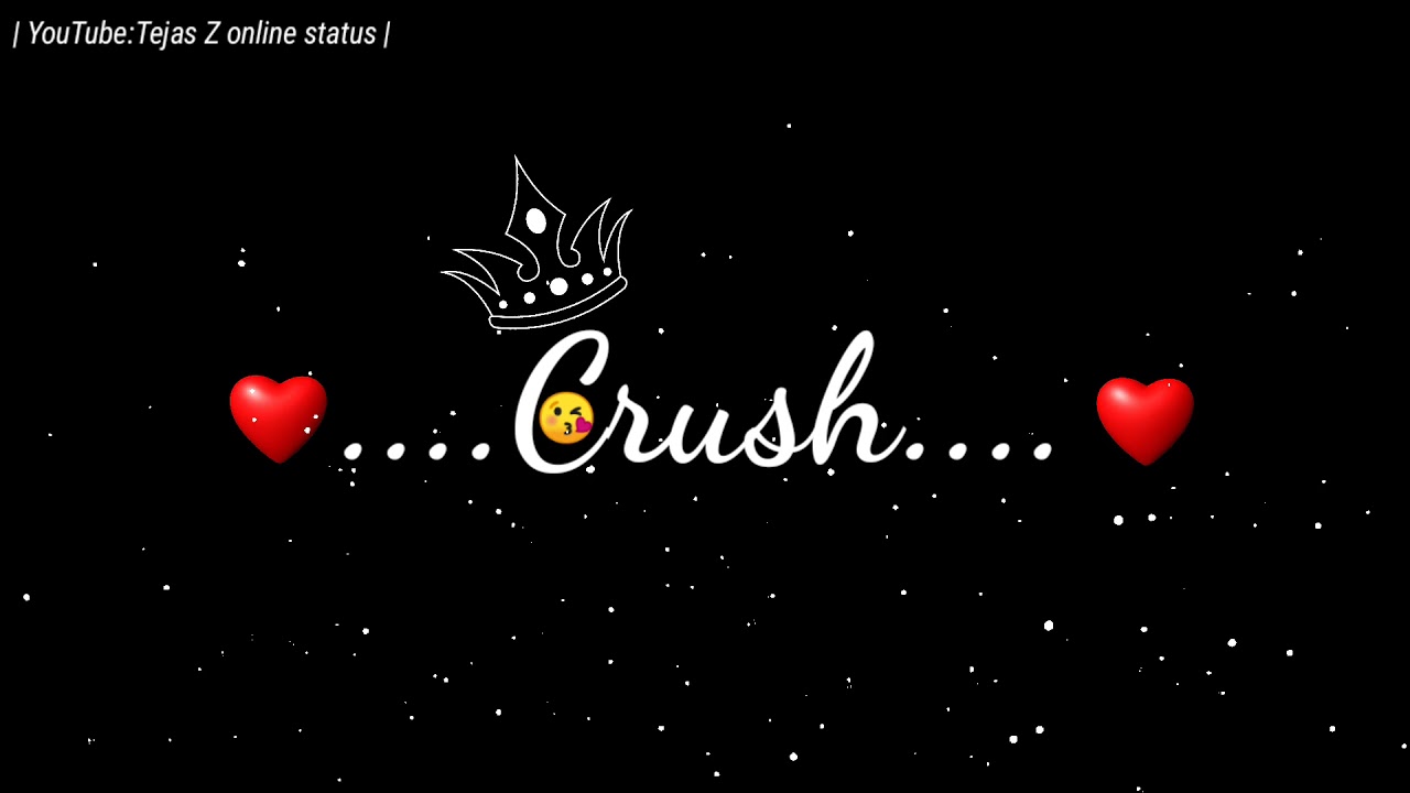 Crush love status video WhatsApp status video black screen status
