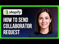 How to Send Shopify Collaborator Request