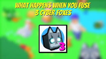 WHAT HAPPENS WHEN YOU FUSE 3 CYBER FOX IN PET SIMULATOR X