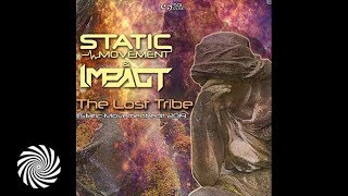 Static Movement & Impact - The Lost Tribe  (Static Movement Edit 2019)