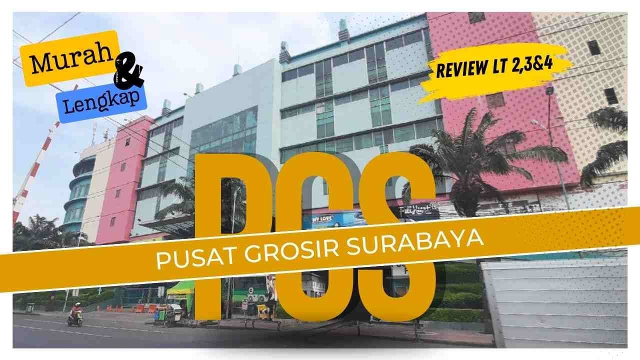 Pusat Grosir Surabaya (PGS) 2024, Review Lantai 2- 4, Tempat Belanja Murah dan Lengkap di Jawa Timur