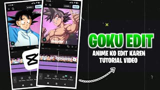 CAP CUT GOKU EDIT TUTORIAL CAPCUT KAISE BANAEN screenshot 4