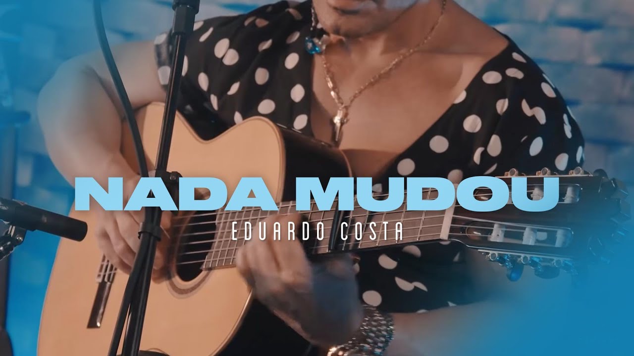 Watch NADA MUDOU | Eduardo Costa (#40tena) on YouTube Watch NADA MUDOU | Eduardo Costa (#40tena) on YouTube
