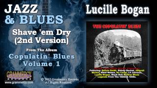 Lucille Bogan - Shave 'em Dry (2nd Version)