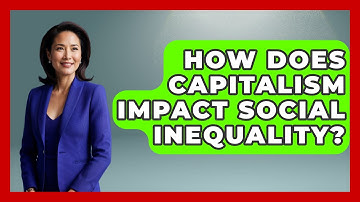 How Does Capitalism Impact Social Inequality? - All About Capitalism