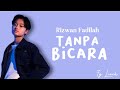 Rizwan Fadilah - Tanpa Bicara / Lirik Lagu // Oh kasih maafkankan diri ini