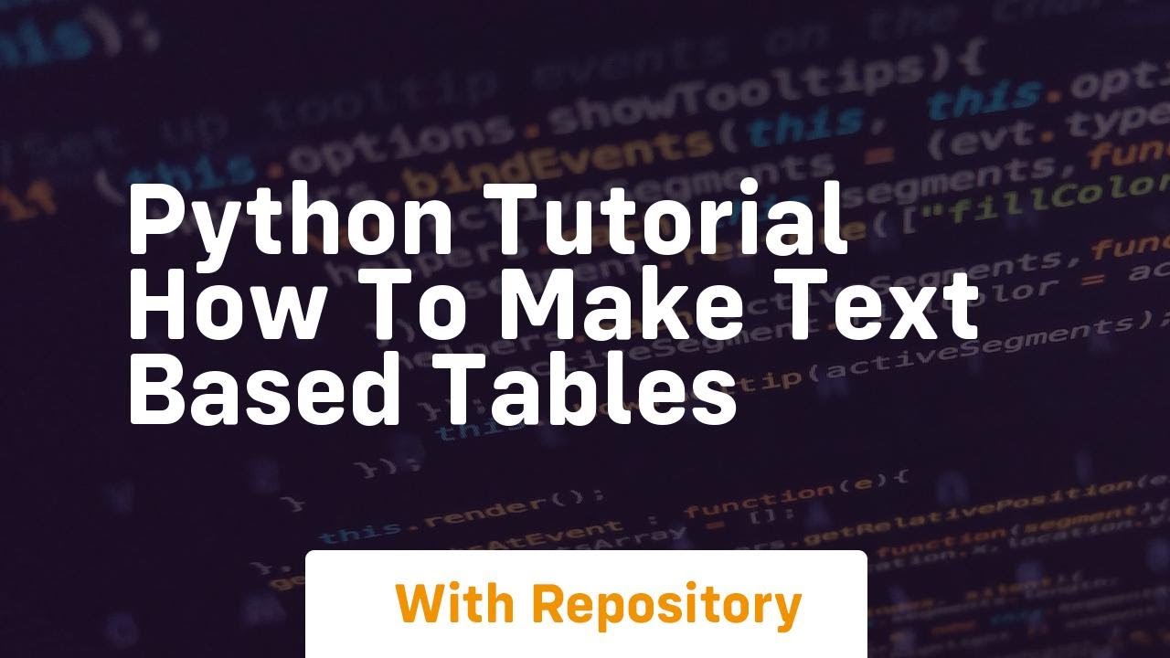python tutorial how to make text based tables - YouTube