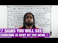 7 Things You Will See When Someone Is Sent By Satan