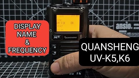 QUANSHEN UV-K5, K6 ,Display Name & Frequency