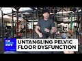 Untangling Pelvic Floor Dysfunction