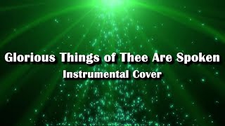 Glorious Things of Thee Are Spoken | Instrumental Cover