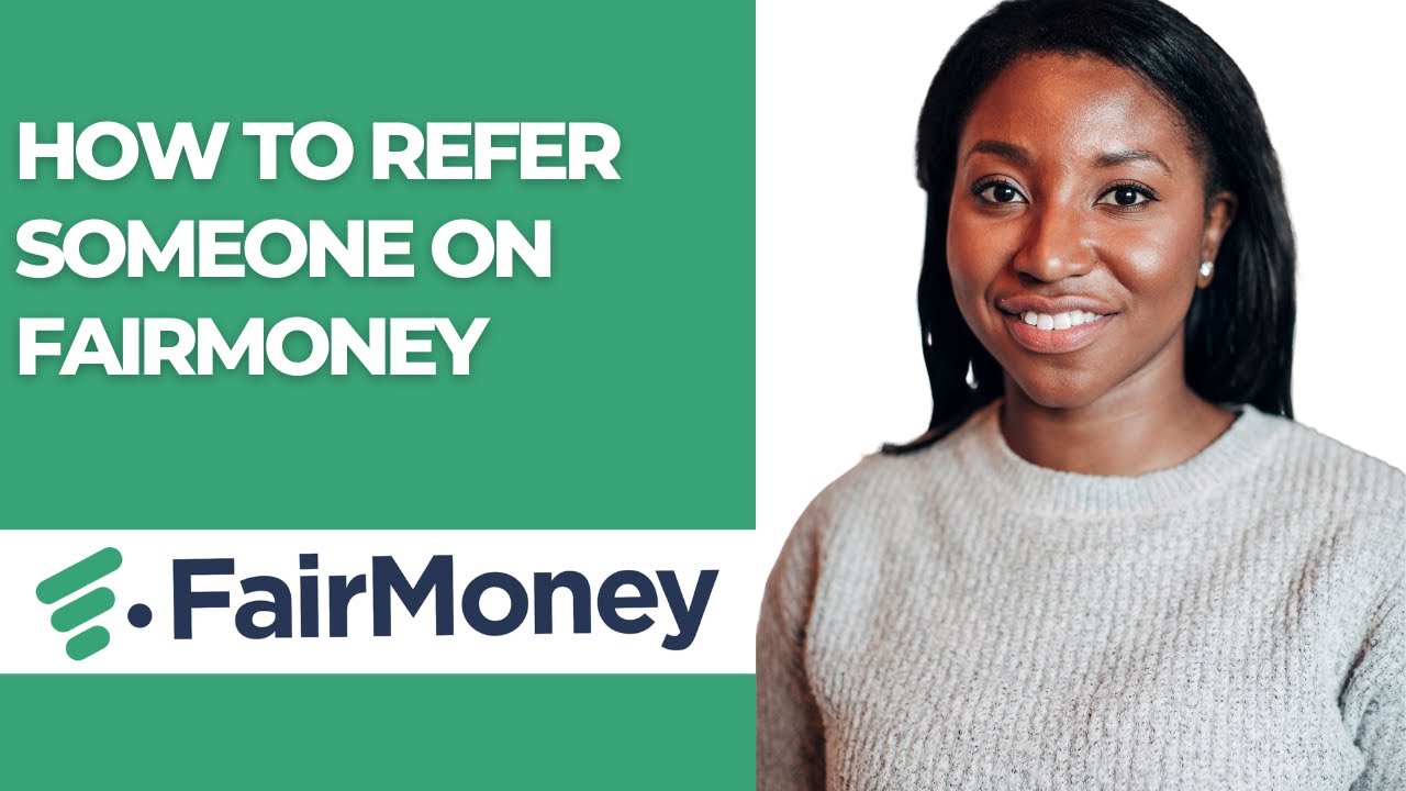 HOW TO REFER SOMEONE ON FAIRMONEY