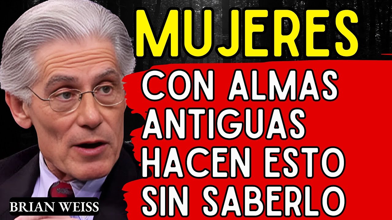 Solo Las Mujeres Que Tienen Almas Antiguas Hacen Esto    Sin Siquiera Darse Cuenta - Brian Weis