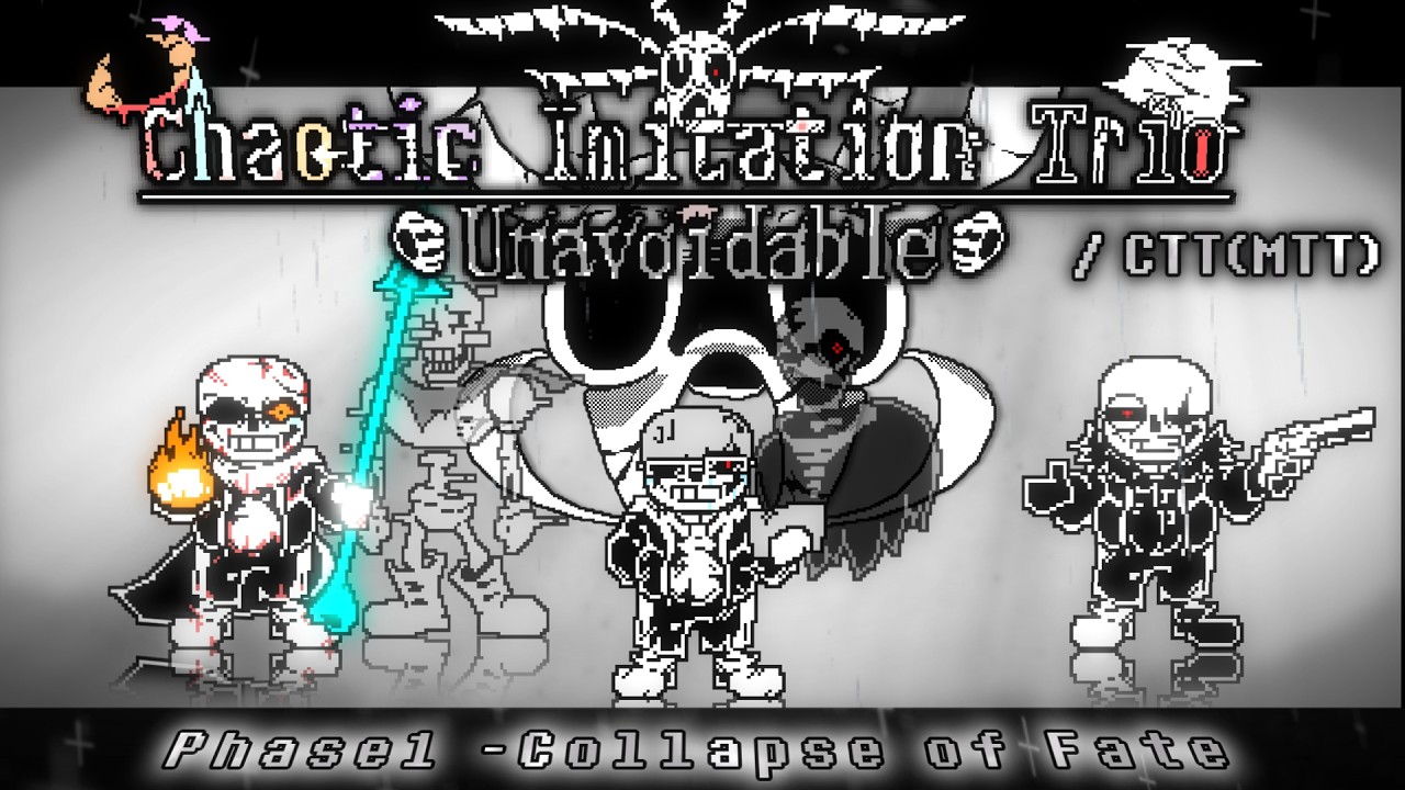 Chaotic Imitation Trio:Unavoidable [CTT(MTT)] Phase 1 - Collapse of Fate