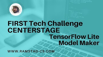 TensorFlow Lite Model Maker - CENTERSTAGE - FIRST Tech Challenge